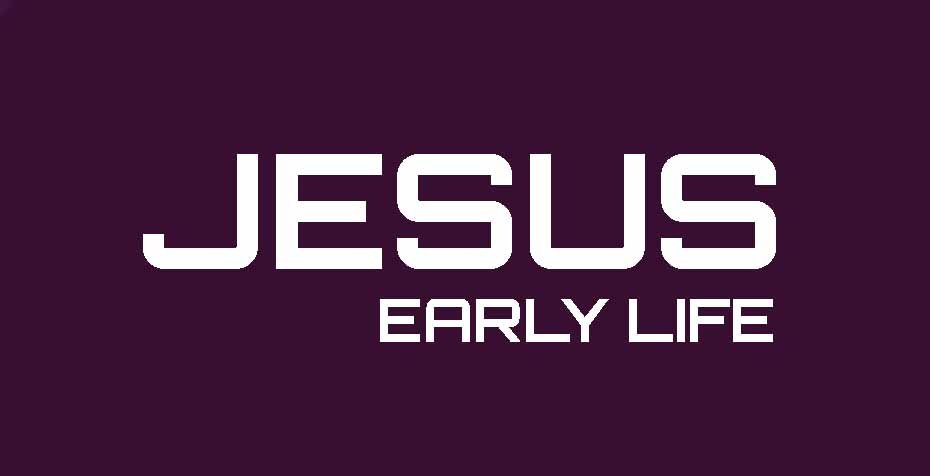 Jesus Early Life